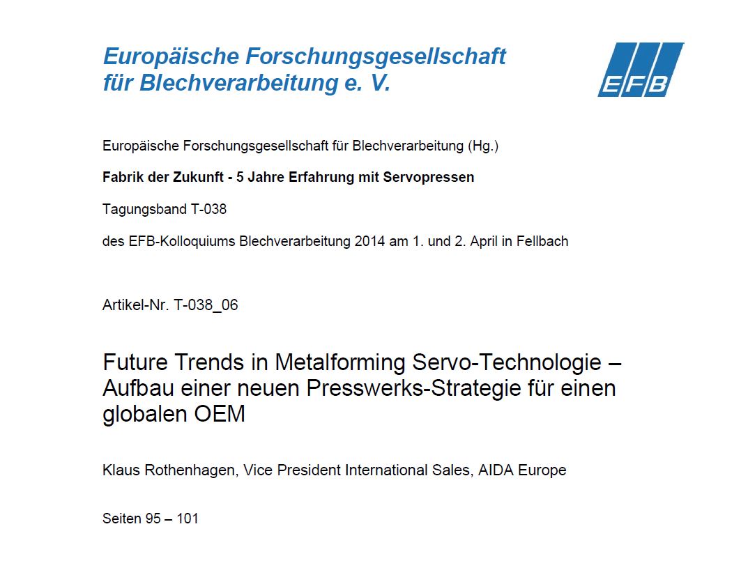 Future Trends in Metalforming. Servo-Technologie – Aufbau einer neuen Presswerks-Strategie für einen globalen OEM